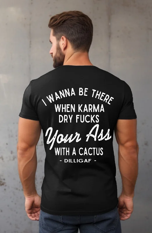 Deep Discounts Karma Dry Fucks T-Shirt