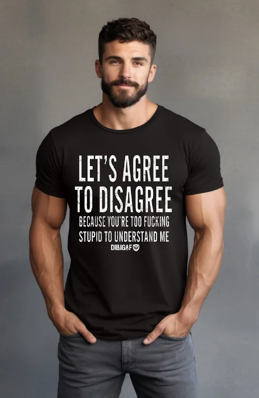Unbeatable Prices Let's Agree to Disagree T-Shirt