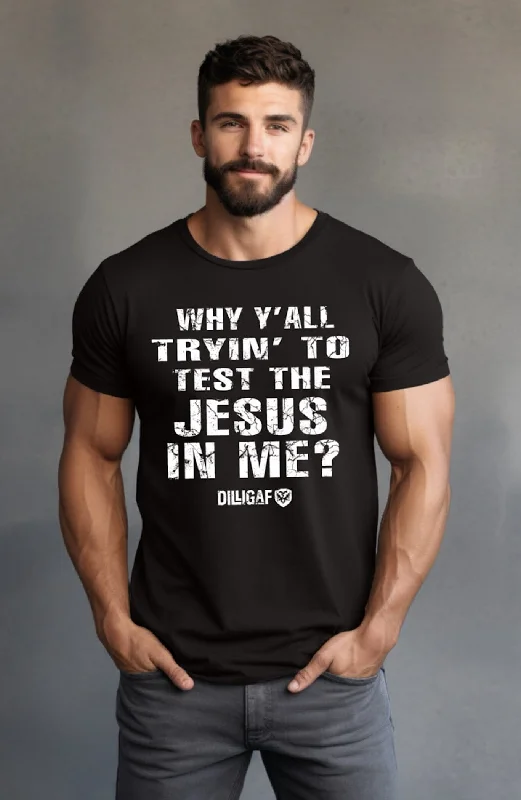Limited Time Offer Test The Jesus in Me T-Shirt