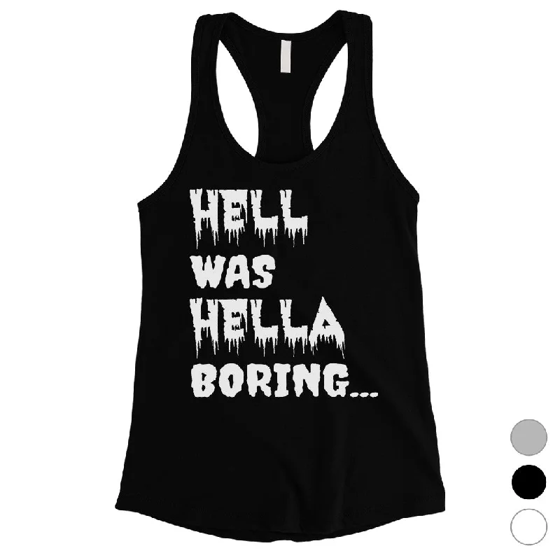 Referral Discount Hell was Hella Boring Halloween Costume Funny Womens Tank Top